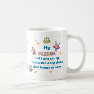 Meine Freunde und ich sind verrückt Kaffeetasse