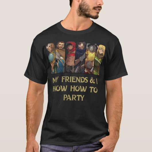 Meine Freunde und ich wissen, wie man Party macht T-Shirt (Vorderseite)