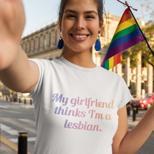 Meine Freundin denkt, ich sei Lesbierin T-Shirt