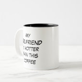 Meine Freundin ist heißer als dieser Kaffee Zweifarbige Tasse (Vorderseite Links)