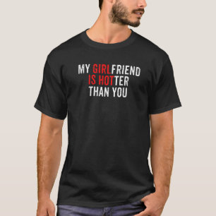 Meine Freundin ist heißer als du T-Shirt
