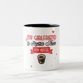 Meine Freundin ist heißer als mein Kaffee Zweifarbige Tasse