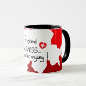 Meine Freundin ist Schweizer, aber ich habe sie tr Tasse (VorderseiteRechts)