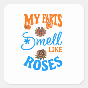 Meine Furzen riechen wie Rose, die eine lustige Gr Quadratischer Aufkleber