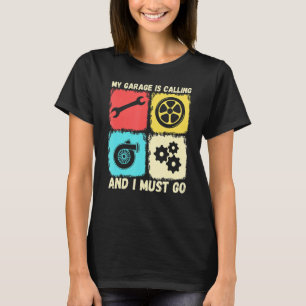 Meine Garage ruft an und ich muss Vintage Car Mec T-Shirt