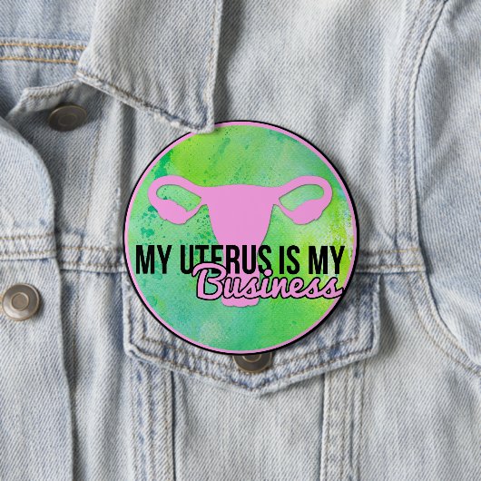 Meine Gebärmutter ist mein Geschäft Button (Beispiel)