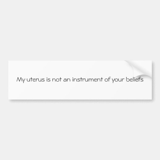 Meine Gebärmutter ist nicht ein Instrument Ihres Autoaufkleber (Vorne)