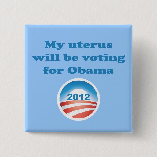 Meine Gebärmutter wird für Obama wählen Button (Vorderseite)