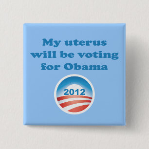 Meine Gebärmutter wird für Obama wählen Button