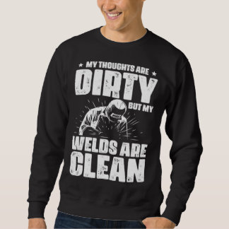 Meine Gedanken sind schmutzig, aber meine Schweißn Sweatshirt
