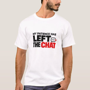 Meine Geduld hat den Chat verlassen – Lustig Sarka T-Shirt