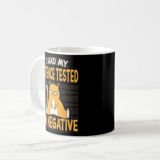 Meine Geduld wurde getestet, ich bin ein negativer Kaffeetasse (Vorderseite Links)