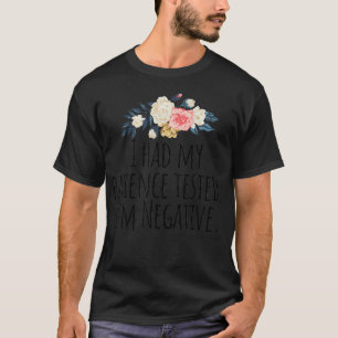 Meine Geduld wurde im Negativ 1 getestet T-Shirt