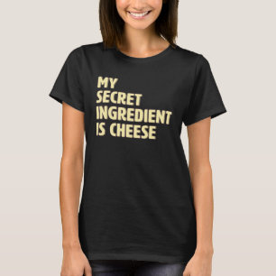 Meine geheime Zutat ist Käse  Kochen T-Shirt