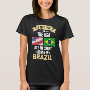 Meine Geschichte begann in Brasilien T-Shirt