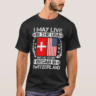 Meine Geschichte begann in der Schweiz T-Shirt
