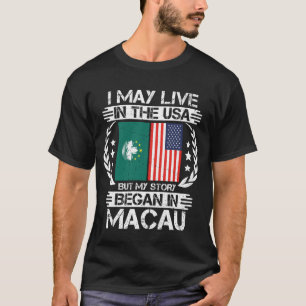 Meine Geschichte begann in Macau T-Shirt