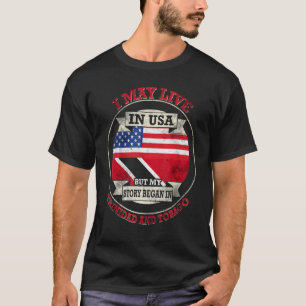 Meine Geschichte begann in Trinidad und Tobago T-Shirt