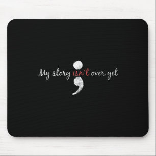 Meine Geschichte ist über Semicolon Suicide Awaren Mousepad