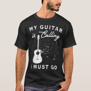 Meine Gitarre ruft Gitarrenspielgeschenke für Männ T-Shirt