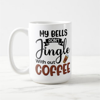 Meine Glocken springen nicht ohne Kaffeemüsche Kaffeetasse