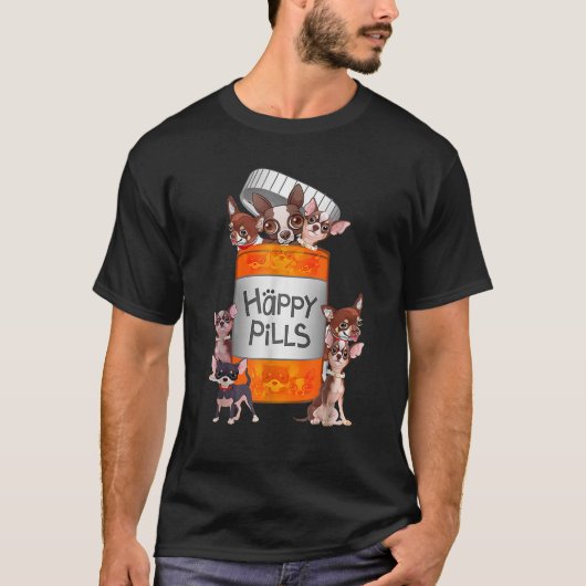 Meine glücklichen Tabletten sind Chihuahuas Funny  T-Shirt (Vorderseite)