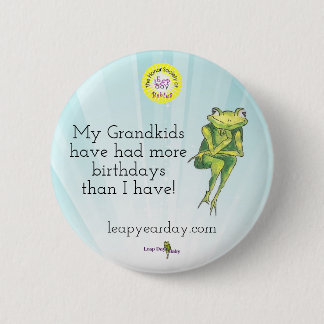 Meine Grandkids haben mehr Geburtstage gehabt, als Button