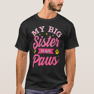 Meine große Schwester hat Pfoten Geschwister hat T-Shirt