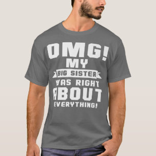 Meine große Schwester hatte bei allem recht T-Shirt