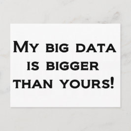 Meine großen Daten sind größer als deine! Postkarte