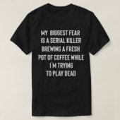 Meine größte Angst ist ein seriöser Mörder, der ei T-Shirt (Design vorne)