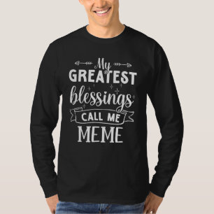 Meine größten Segnungen nennen mich Meme für Mama T-Shirt