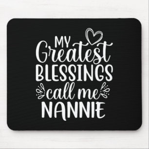 Meine größten Segnungen nennen mich Nannie Großmut Mousepad