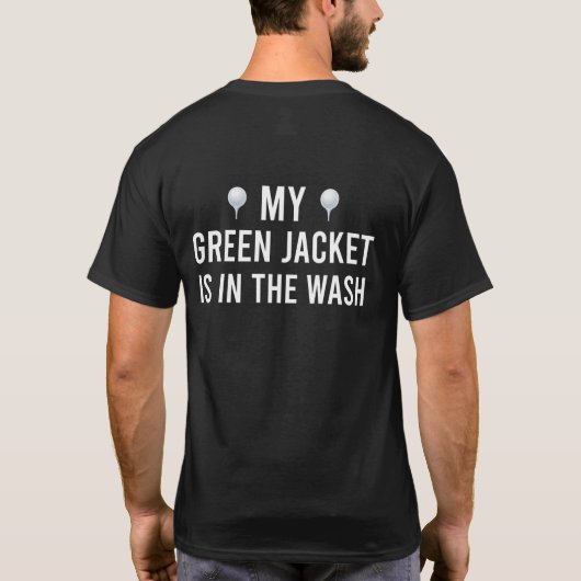 Meine grüne Jacket im Wash Master Golf Player T-Shirt (Rückseite)