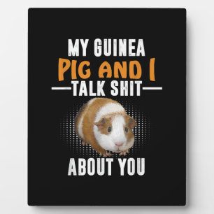Meine Guinea Pig und ich reden über dich Hausbesit Fotoplatte