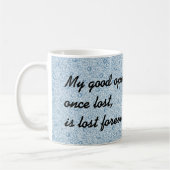 Meine gute Meinung, einmal verloren, ist für immer Kaffeetasse (Links)