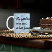 Meine gute Meinung, einmal verloren, ist für immer Kaffeetasse