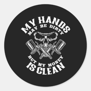 Meine Hände mögen schmutzig sein, aber mein Geld i Runder Aufkleber