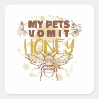 Meine Haustiere erbrechen Honig - Funny Beekeeper Quadratischer Aufkleber