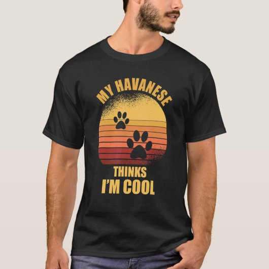 Meine Havanese glaubt, ich bin cooler Hundebesitze T-Shirt (Vorderseite)