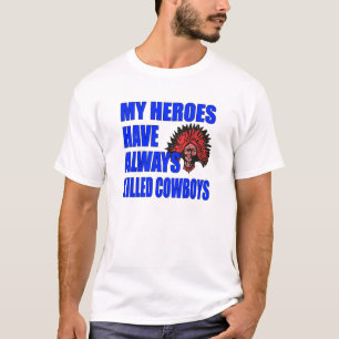 "Meine Helden haben Cowboys schon immer umgebracht T-Shirt