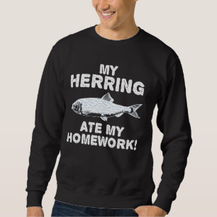 Meine Heringe aß meine Hausaufgaben Futter zurück  Sweatshirt