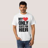 MEINE HERZ-NUR SCHLÄGE FÜR SIE T-Shirt (Vorne ganz)