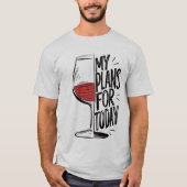 Meine heutigen Pläne T-Shirt (Vorderseite)