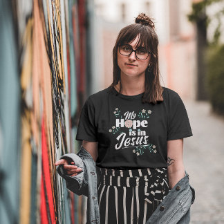 Meine Hoffnung ist in Jesus Blumen  T-Shirt