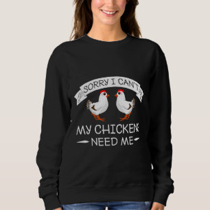 Meine Hühner brauchen mir Hühnerfleisch-Liebe Sweatshirt