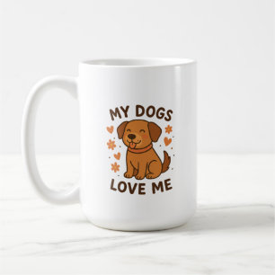 Meine Hunde lieben mich Süßer Hundeliebhaber-Spruc Kaffeetasse