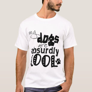 Meine Hunde sind absurd cool T-Shirt