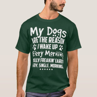 Meine Hunde sind der Grund, warum ich jeden Morgen T-Shirt