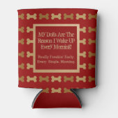 Meine Hunde Weckte mich auf Dosenkühler (Vorderseite)